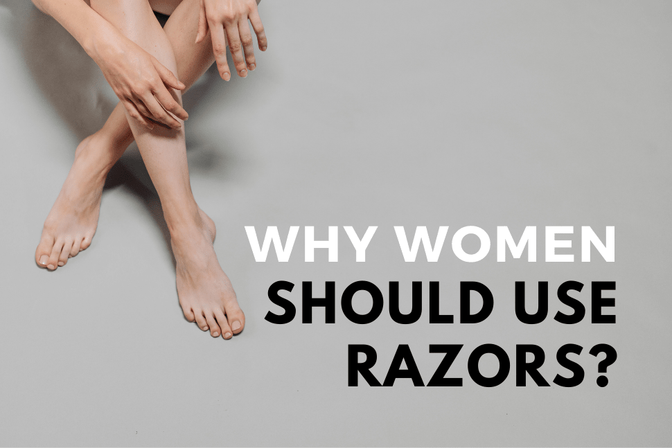 10 Reasons To Use Body Razors For Women - ZLADE
