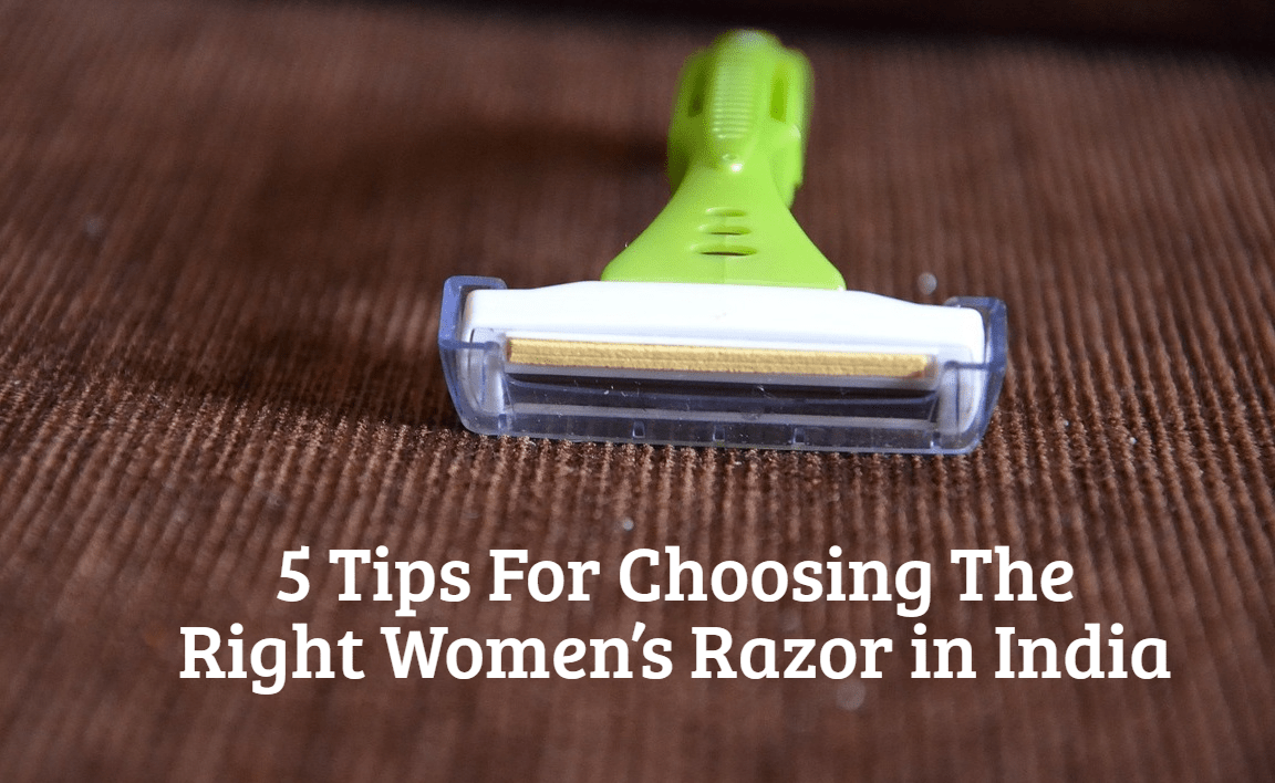 5 Tips For Choosing The Right Women’s Razor in India - ZLADE