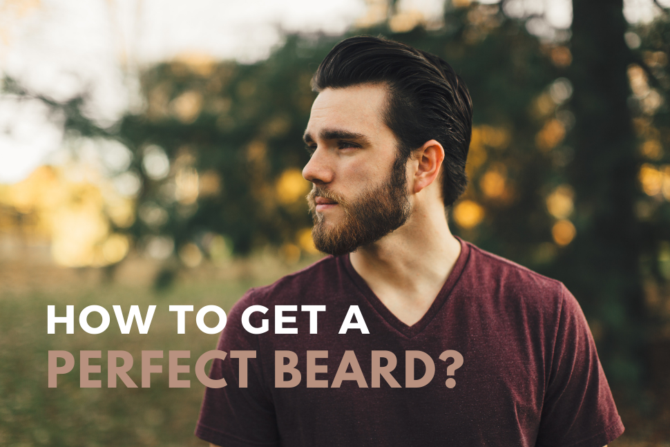 Easiest Ways to Grow A Perfect Beard