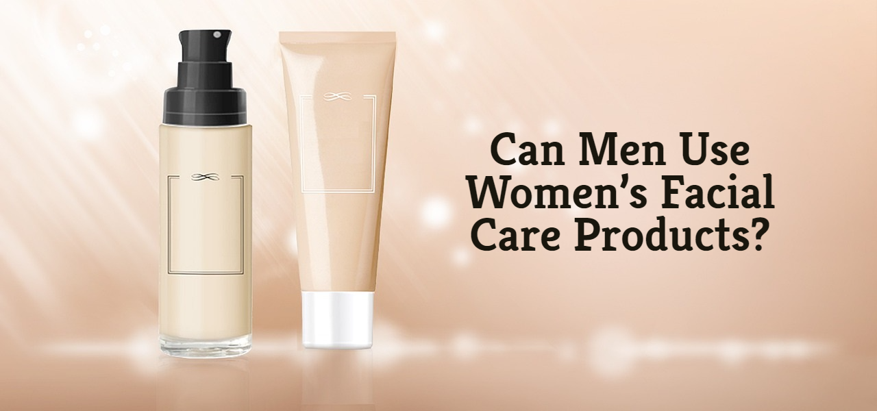 Can Men Use Women’s Facial Care Products?