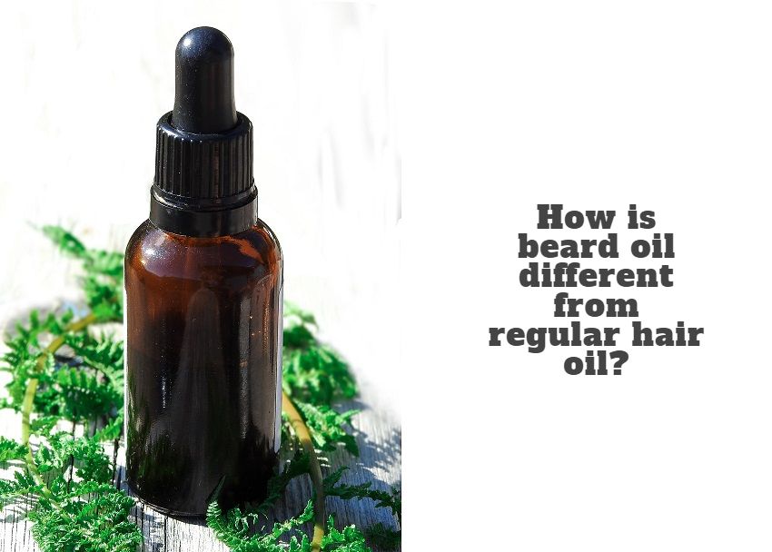How is beard oil different from regular hair oil?
