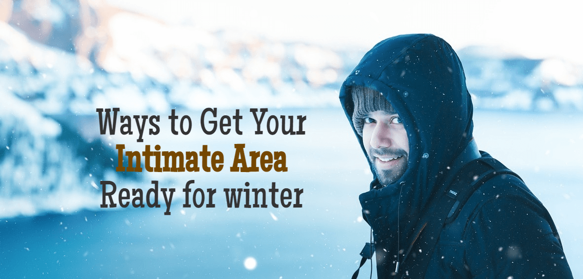 5 Ways to Get Your Intimate Area Ready for winter