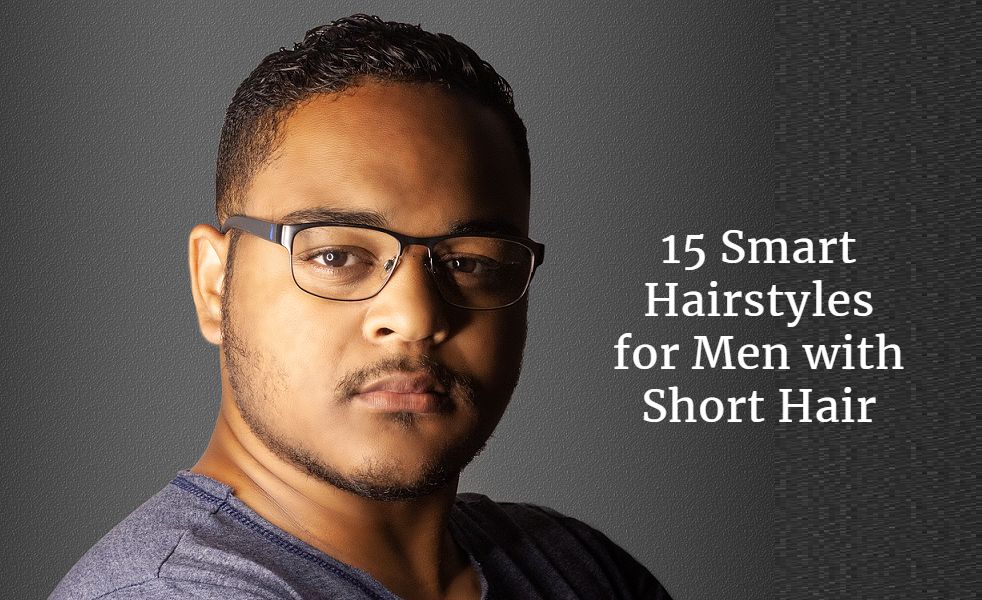 15 Smart Hairstyles for Men with Short Hair - ZLADE