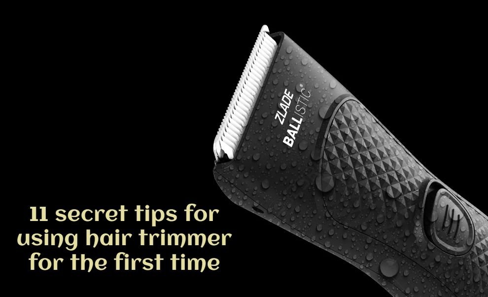 11 secret tips for using your hair trimmer for the first time - ZLADE